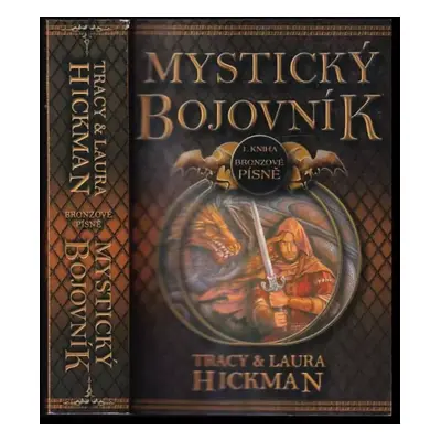 Bronzové písně : Mystický bojovník - Kniha první - Tracy Hickman, Laura Hickman (2007, Wales)