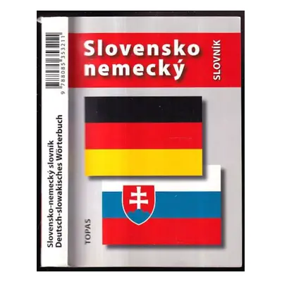 Slovensko-nemecký slovník : Deutsch-slowakisches Wörterbuch (2004, Topas)