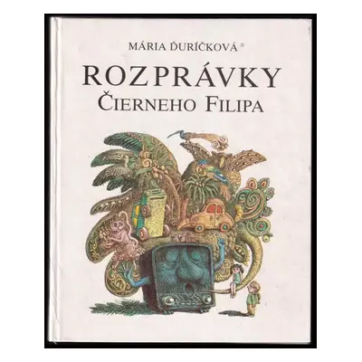 Rozprávky Čierného Filipa - Mária Ďuríčková (1989, Mladé letá)