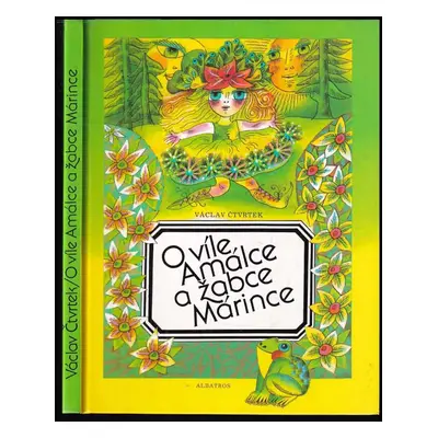 O víle Amálce a žabce Márince : [Pro děti od 5 let] - Václav Čtvrtek (1992, Albatros)