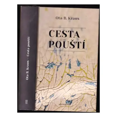 Cesta pouští - Ota B Kraus (2014, Akropolis)