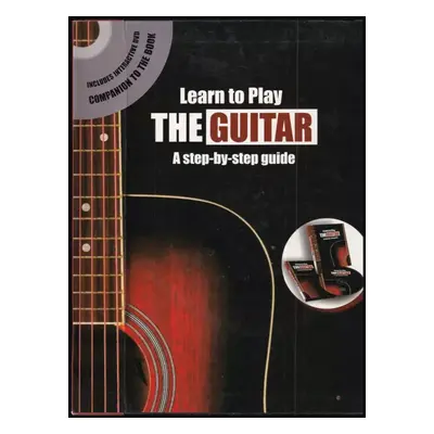 Learn to Play the Guitar : A step by step guide - Nick Freeth (2007, Parragon Books)