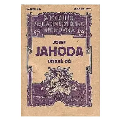 Jásavé oči : prósy - Josef Jahoda (1926, B. Kočí)