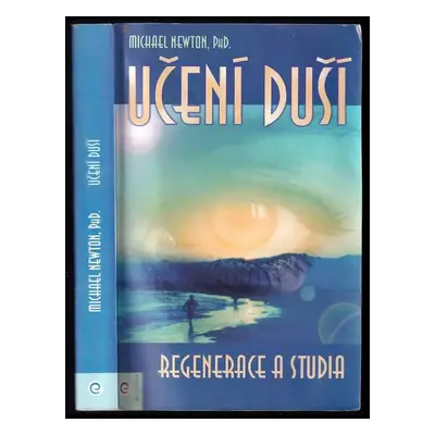 Učení duší : regenerace a studia - Michael Newton (2003, Eugenika)