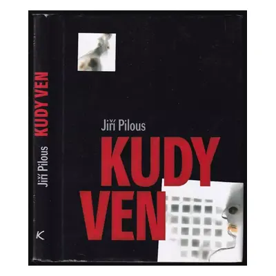 Kudy ven - Jiří Pilous (2008, Dokořán)