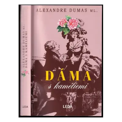 Dáma s kaméliemi - Alexandre Dumas (2018, Leda)