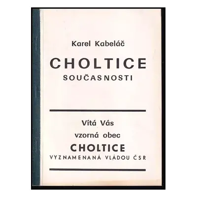 Choltice současnosti - Karel Kabeláč (Choltice)