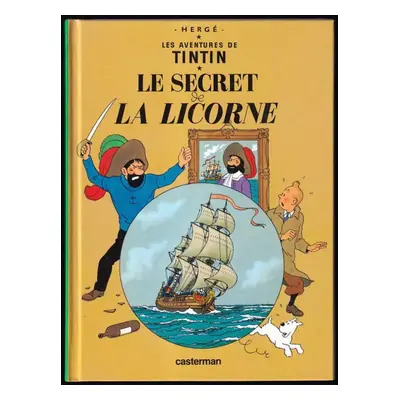 Les Aventures de Tintin. Le secret de la Licorne - Hergé (2007, Casterman)