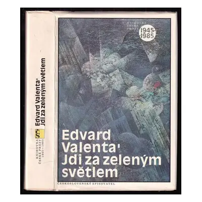 Jdi za zeleným světlem - Edvard Valenta (1990, Československý spisovatel)