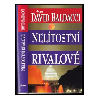 Nelítostní rivalové - David Baldacci (2001, Ikar)