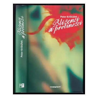 Blíženci a protinožci - Peter Krištúfek (2010, Marenčin PT)