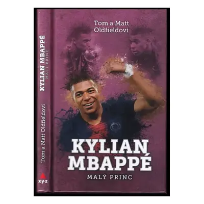 Kylian Mbappé : malý princ - Matt Oldfield, Tom Oldfield (2020, XYZ)