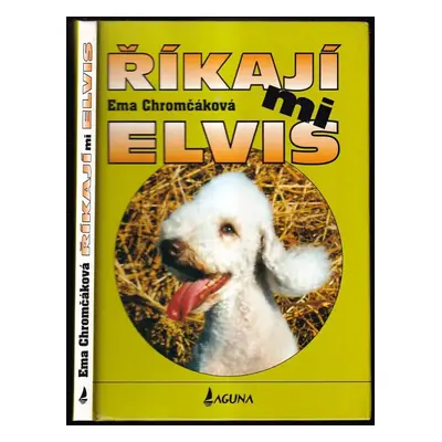 Říkají mi Elvis - Ema Chromčáková (1996, Laguna)