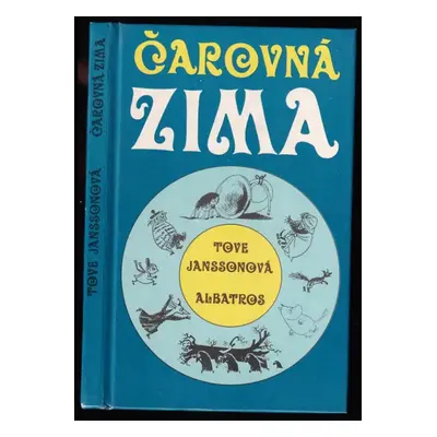 Čarovná zima : Pro čtenáře od 8 let - Tove Jansson (1990, Albatros)