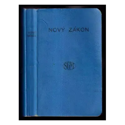 Nový zákon Pána a Spasitele našeho Ježíše Krista : podle vydání kralického z r. 1601 (1924, Česk