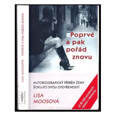 Poprvé a pak pořád znovu : autobigrafický příběh ženy šokující svou otevřeností - Lisa Moos (200