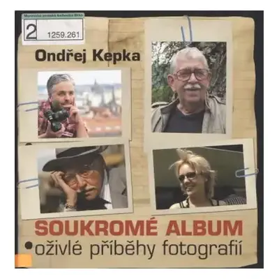 Soukromé album : oživlé příběhy fotografií - Ondřej Kepka (2010, XYZ)