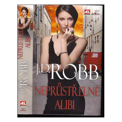 Neprůstřelné alibi - J. D Robb (2011, Alpress)