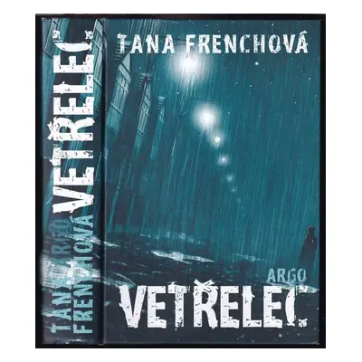 Vetřelec - Tana French (2017, Argo)