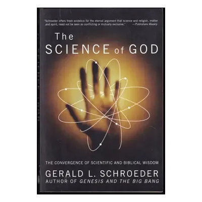 The Science of God : Convergence of Scientific and Biblical Wisdom - Gerald Schoeder (1998, Tech