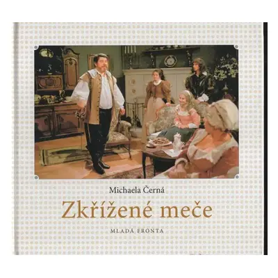 Zkřížené meče - Michaela Černá (2007, Mladá fronta)