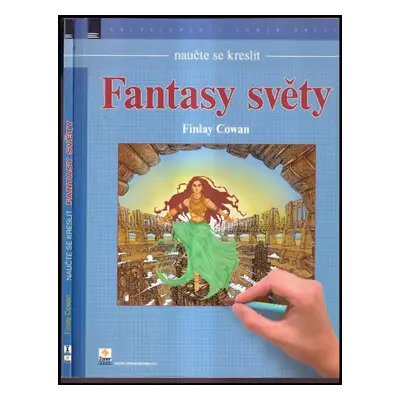 Naučte se kreslit fantasy světy - Finlay Cowan (2007, Zoner Press)