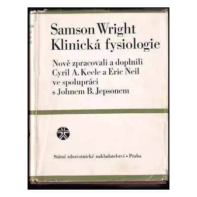 Klinická fysiologie : jedenácté anglické vydání nově zpracovali a doplnili Cyril A. Keele, Eric 