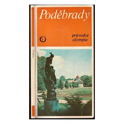 Poděbrady : průvodce - Jitka Melicharová (1979, Olympia)