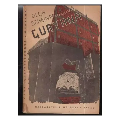 Guayana : drama o třech dějstvích s předehrou - Olga Scheinpflugová (1945, A. Neubert)