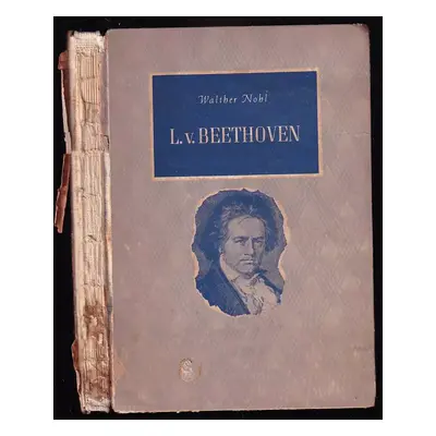 Ludwig van Beethoven - Walther Nohl (1943, Orbis)