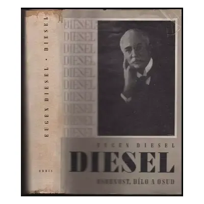 Diesel : Osobnost, dílo a osud - Eugen Diesel (1943, Družstevní práce)