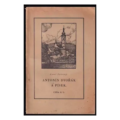 Antonín Dvořák a Písek : několik poznámek k výstavě Praplánu v létě 1941 - Karel Polesný (1941, 