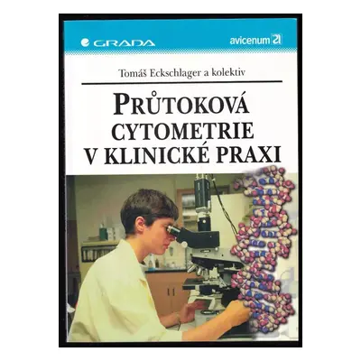 Průtoková cytometrie v klinické praxi - Jiřina Bartůňková, Tomáš Eckschlager, Hana Vybíralová (1