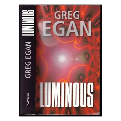 Luminous : (světelný) - Greg Egan (2011, Talpress)