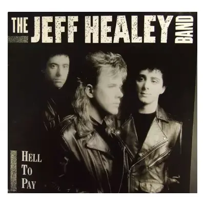 Hell To Pay - The Jeff Healey Band (1990, Arista)