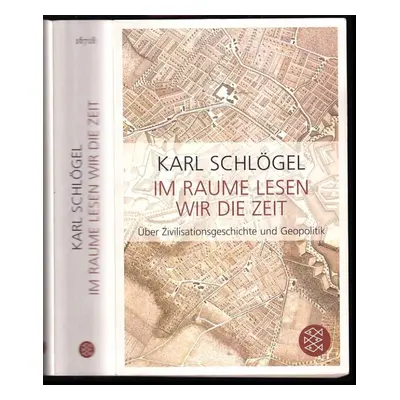 Im Raume lesen wir die Zeit - Karl Schlogel (2006, Fischer Taschenbuch)