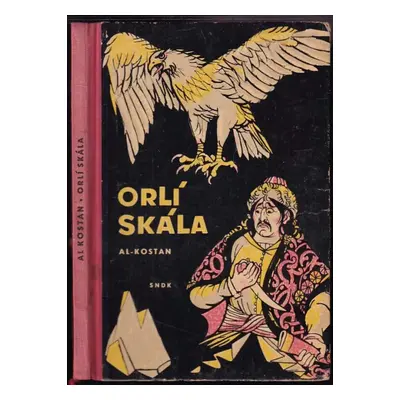 Orlí skála - Konstantin A Čcheidze, Al-Kostan (1958, Státní nakladatelství dětské knihy)