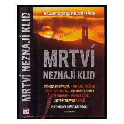 Mrtví neznají klid : [26 slavných autorů píše jeden příběh] - Jeff Abbott (2012, Mladá fronta)