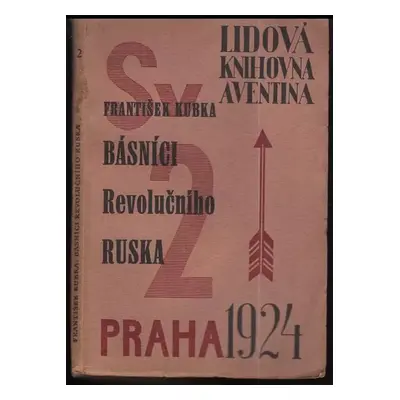 Básníci revolučního Ruska - František Kubka (1924, Štorch-Marien)