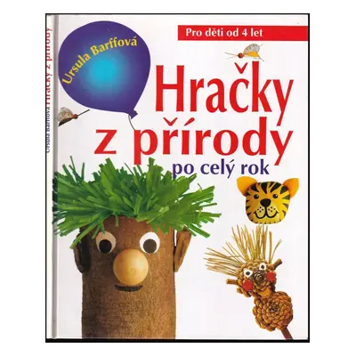 Hračky z přírody po celý rok - Ursula Barff (1995, Nezávislosť)