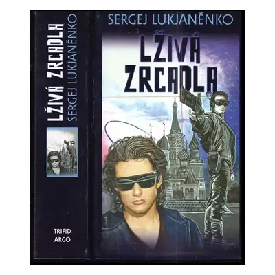 Lživá zrcadla ; Průzračné vitráže - Sergej Vasil'jevič Luk‘janenko (2008, Argo)