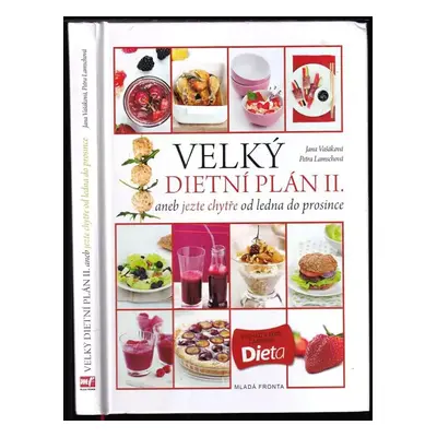 Velký dietní plán II., aneb, Jezte chytře od ledna do prosince - Petra Lamschová, Jana Vašáková 