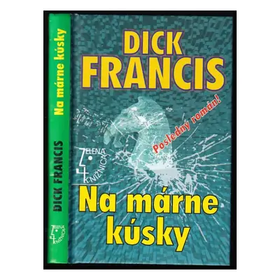 Na márne kúsky - Dick Francis (2001, Slovenský spisovateľ)