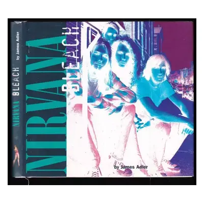 Nirvana : Bleach - Adler James (1997, Ufo Music LTD)