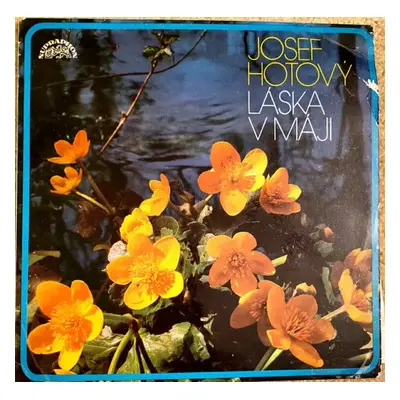 Láska V Máji - Josef Hotový (1975, Supraphon)