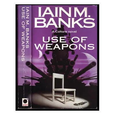 Use of Weapons : A Culture novel - Iain Banks (1992, Orbit)