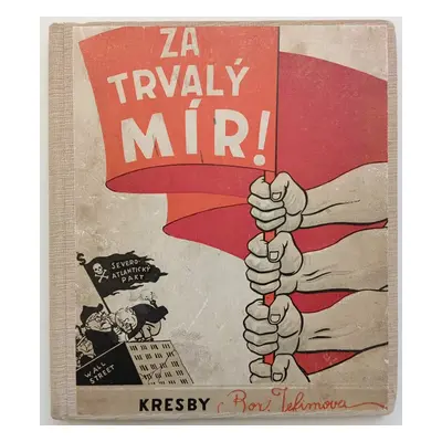 Za trvalý mír, proti podněcovatelům války - Boris Jefimovič Jefimov (1951, Mir)