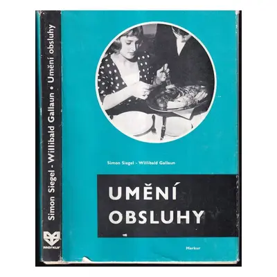 Umění obsluhy - Simon Siegel, Willibald Gallaun (1972, Merkur)