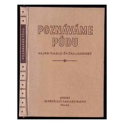 Poznáváme půdu - Stanislav Najmr (1956, Státní zemědělské nakladatelství)