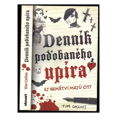 Denník poďobaného upíra : aj nemŕtvi majú city - Tim Collins (2011, Slovart)